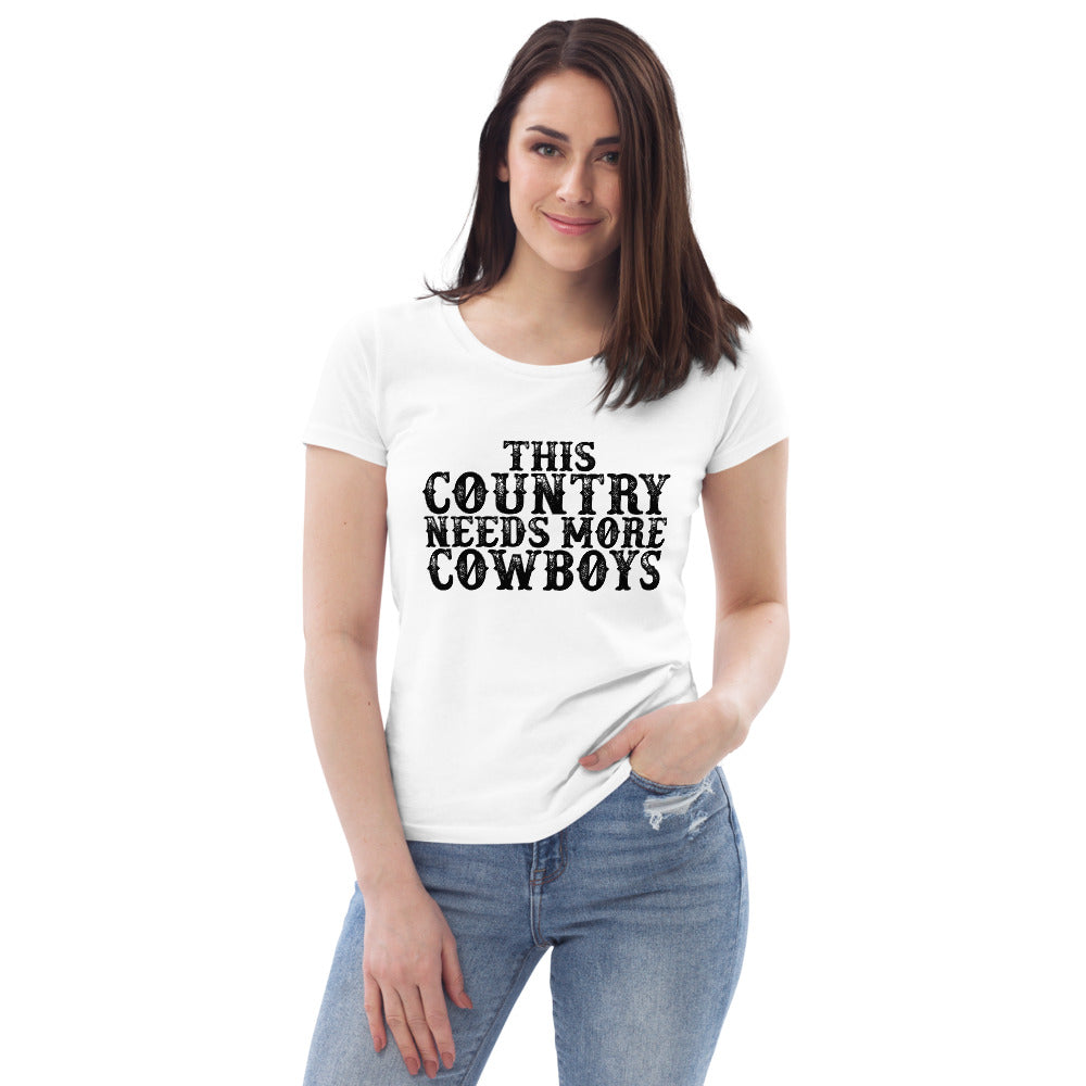 This Country Needs More Cowboys - Women's Fitted T-Shirt